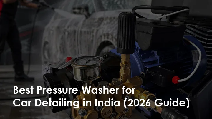 best-pressure-washer-for-car-detailing-in-india-2026-guide